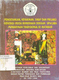 PENGETAHUAN, KEYAKINAN, SIKAP DAN PERILAKU GENERASI MUDA BERKENAAN DENGAN UPACARA PERKAWINAN TRADISIONAL DI MATARAM