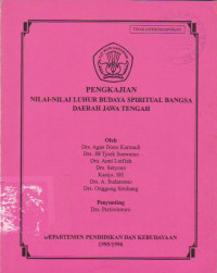 Pengkajian Nilai-Nilai Luhur Budaya Spiritual Bangsa Daerah Jawa Tengah