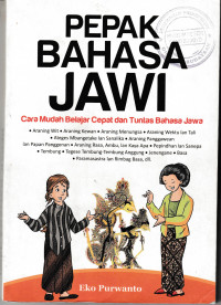 PEPAK BAHASA JAWI : CARA MUDAH BELAJAR CEPAT DAN TUNTAS BAHASA JAWA