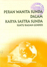 Peran Wanita Sunda dalam Karya Sastra Sunda; Suatu Kajian Gender