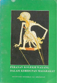 PERANAN KOLEKSI WAYANG DALAM KEHIDUPAN MASARAKAT