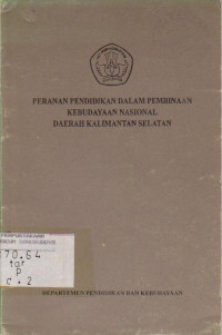 Peranan Pendidikan dalam Pembinaan Kebudayaan Nasional Daerah Kalimantan Selatan