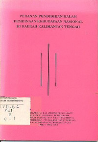 PERANAN PENDIDIKAN DALAM PEMBINAAN KEBUDAYAAN NASIONAL DI DAERAH KALIMANTAN TENGAH