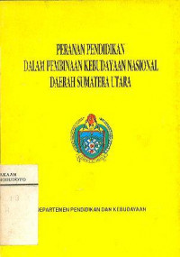 PERANAN PENDIDIKAN DALAM PEMBINAAN KEBUDAYAAN NASIONAL DAERAH SUMATERA UTARA