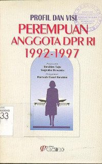 PROFIL DAN VISI PEREMPUAN ANGGOTA DPR RI 1992 - 1997