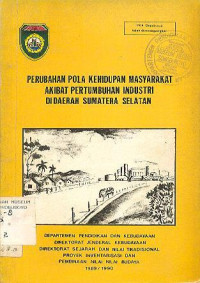 PERUBAHAN POLA KEHIDUPAN MASYARAKAT AKIBAT PERTUMBUHAN INDUSTRI DI DAERAH SUMATERA SELATAN