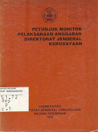 PETUNJUK MONITOR PELAKSANAAN ANGGARAN DIREKTORAT JENDERAL KEBUDAYAAN