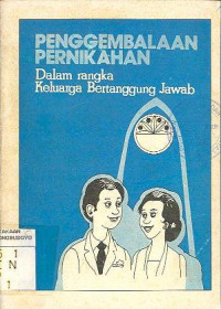 PENGGEMBALAAN PERNIKAHAN DALAM RANGKA KELUARGA BERTANGGUNG JAWA