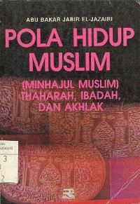 POLA HIDUP MUSLIM (MINHAJUL MUSLIM) THAHARAH, IBADAH DAN AKHLAK