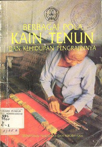 BERBAGAI POLA KAIN TENUN DAN KEHIDUPAN PENGRAJINNYA