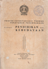 PROYEK INVENTARISASI PRODUK PERATURAN PERUNDANGAN BIDANG PENDIDIKAN DAN KEBUDAYAAN