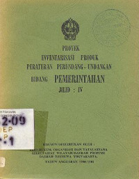 PROYEK INVENTARISASI PRODUK PERATURAN PERUNDANG-UNDANGAN BIDANG PEMERINTAHAN JILID: IV