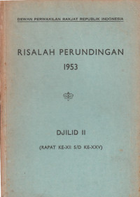 RISALAH PERUNDINGAN 1953 DJILID II (RAPAT KE-XII S/D KE-XXV)