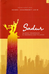 SADUR : SEJARAH TERJEMAHAN DI INDONESIA DAN MALAYSIA JILID I