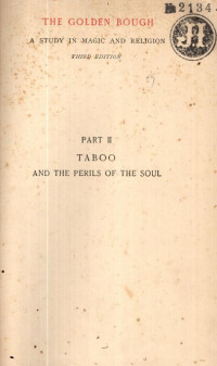 THE GOLDEN BOUGH : A STUDY IN MAGIC AND RELIGION PART II TABOO AND THE PERILS OF THE SOUL (2134)