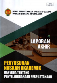 LAPORAN AKHIR : PENYUSUNAN NASKAH AKADEMIK RAPERDA TENTANG PENYELENGGARAAN PERPUSTAKAAN