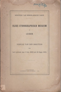 RIJKS ETHNOGRAPHISCH MUSEUM TE LEIDEN VERSLAG VAN DEN DIRECTEUR OVER HET TIJDVAK VAN 1 OCT. 1909 TOT 30 SEPT. 1910