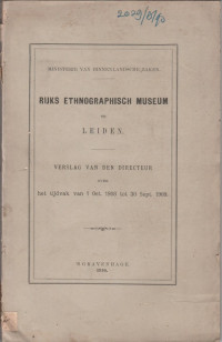 RIJKS ETHNOGRAPHISCH MUSEUM TE LEIDEN VERSLAG VAN DEN DIRECTEUR OVER HET TIJDVAK VAN 1 OCT. 1908 TOT 30 SEPT. 1909