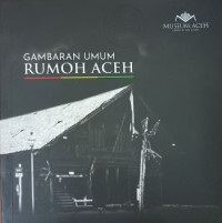 Gambaran Umum Rumoh Aceh