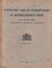 STATISTIEK VAN DE SCHEEPVAART IN NEDERLANDSCH-INDIE OVER HET JAAR 1929