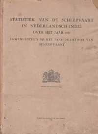 STATISTIEK VAN DE SCHEEPVAART IN NEDERLANDSCH-INDIE OVER HET JAAR 1934