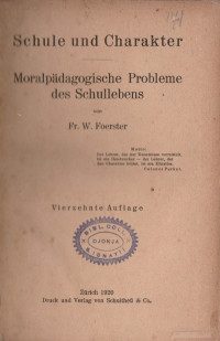 SCHULE UND CARAKTER : MORALPADAGOGISCHE PROBLEME DES SCHULLEBENS