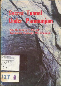 SECRET TUNNEL UNDER PANMUNJOM