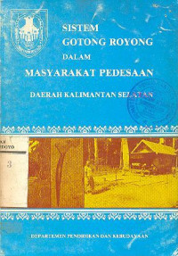 SISTEM GOTONG ROYONG DALAM MASYARAKAT PEDESAAN DAERAH KALIMANTAN SELATAN