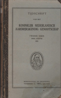 TIJDSCHRIFT VAN HET KONINKLIJK NEDERLANDSCH AARDRIJKSKUNDIG GENOOTSCHAP TWEEDE SERIE DEEL XXXVIII 1921