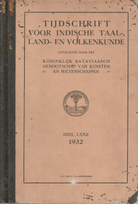 TIJDSCHRIFT VOOR INDISCHE TAAL, LAND, EN VOLKENKUNDE DEEL LXXII 1932