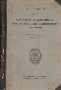 TIJDSCHRIFT VAN HET KONINKLIJK NEDERLANDSCH AARDRIJKSKUNDIG GENOOTSCHAP AMSTERDAM TWEEDE REEKS DL. LI NO.1 JANUARI 1934