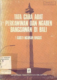 TATA CARA ADAT PERKAWINAN DAN NGABEN BANGSAWAN DI BALI