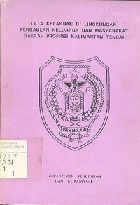 TATA KELAKUAN DI LINGKUNGAN PERGAULAN KELUARGA DAN MASYARAKAT DAERAH PROPINSI KALIMANTAN TENGAH