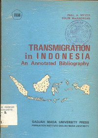 TRANSMIGRATION IN INDONESIA AN ANNOTATED BIBLIOGRAPHY