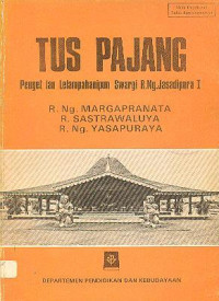 Tus Pajang ; Penget lan Lelampahanipun Swargi R. Ng. jasadipura I