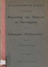 UITGEWERKTE STAAT TER TOELICHTING DER BEGROOTING VAN UITGAVEN EN ONTVANGSTEN VAN HET SULTANAAT 