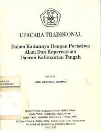 UPACARA TRADISIONAL DALAM KAITANNYA DENGAN PERITIWA ALAM DAN KEPERCAYAAN DAERAH KALIMANTAN TENGAH