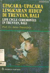 UPACARA-UPACARA LINGKARAN HIDUP DI TRUNYAN BALI