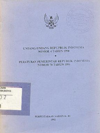 UNDANG - UNDANG REPUBLIK INDONESIA NOMOR 4 TAHUN 1990 PERATURAN PEMERINTAH REPUBLIK INDONESIA NOMOR 70 TAHUN 1991