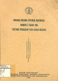 UNDANG-UNDANG REPUBLIK INDONESIA NOMOR 5 TAHUN 1986 TENTANG PERADILAN TATA USAHA NEGARA