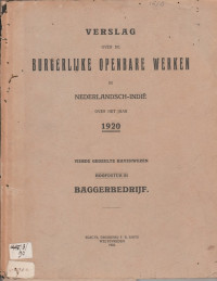 VERSLAG OVER DE BURGERLIJKE OPENBARE WERKEN IN NEDERLANDSCH-INDIE OVER HET JAAR 1920 VIERDE GEDEELTE HAVENWEZEN HOOFDSTUUK III BAGGERBEDRIJF