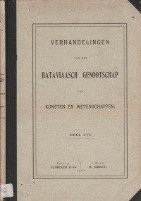 VERHANDELINGEN VAN HET BATAVIAASCH GENOOTSCHAP VAN KUNSTEN EN WETENSCHAPPEN DEEL LVI