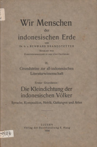 WIR MENSCHEN DER INDONESISCHEN ERDE IX. GRUINDSTEINE ZUR ALL-INDONESISCHEN LITERATURWISSENSCHAFT ( ERSTER GRUNDSTEIN : DIE KLEINDICHTUNG DER INDONESISCHEN VOLKER)